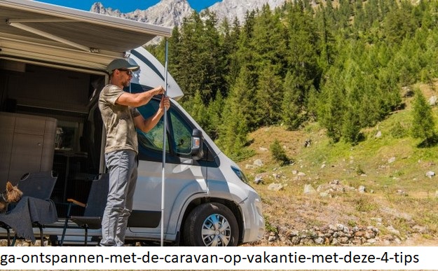 te velde kamperen blog en meer ga ontspannen met de caravan op vakantie met deze 4 tips